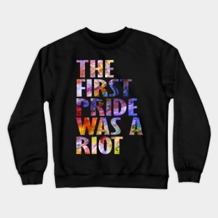 The First Gay Pride was a Riot Abstract Design Crewneck Sweatshirt